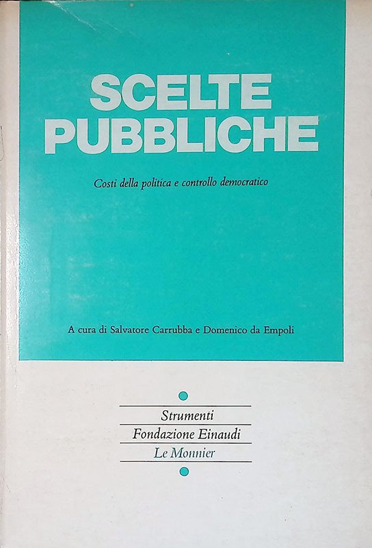 Scelte pubbliche. Costi della politica e controllo democratico