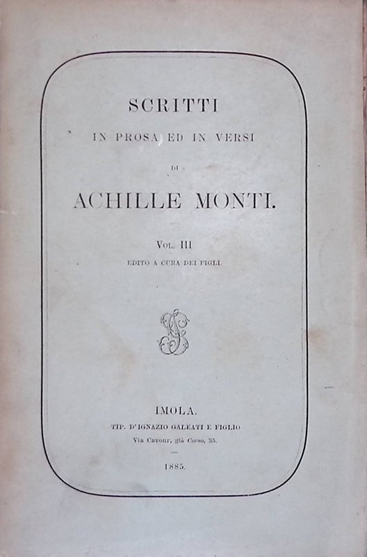 Scritti in prosa ed in versi di Achille Monti. Vol. …