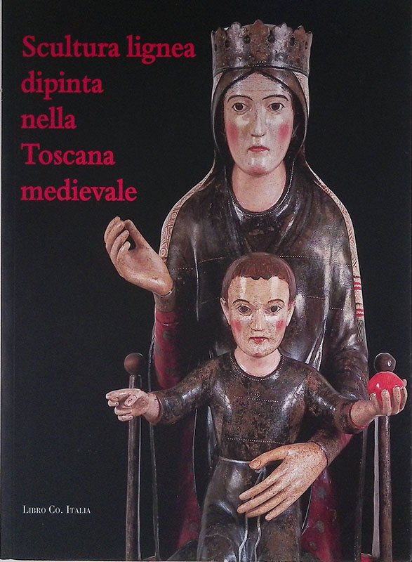 Scultura lignea dipinta nella Toscana medievale