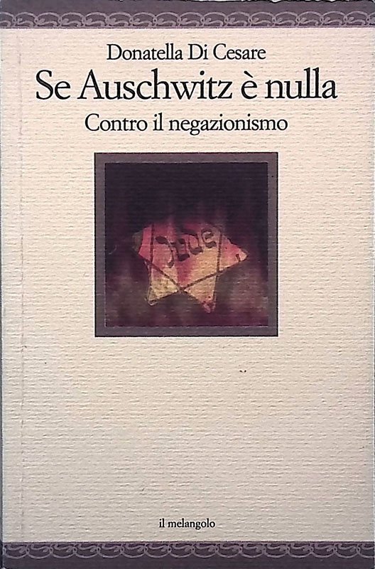 Se Auschwitz è nulla. Contro il negazionismo