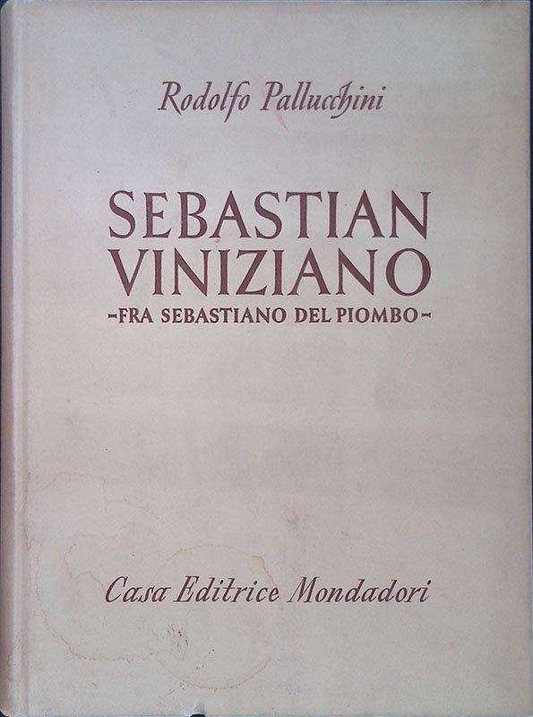 Sebastian Viniziano. Fra Bastiano del Piombo