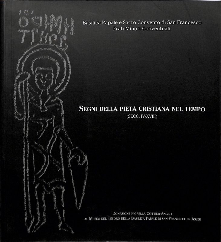 Segni della pietà cristiana nel tempo. Secc. IV-XVIII