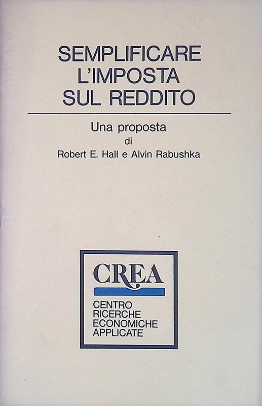 Semplificare l'imposta sul reddito. Una proposta di Robert E. Hall …