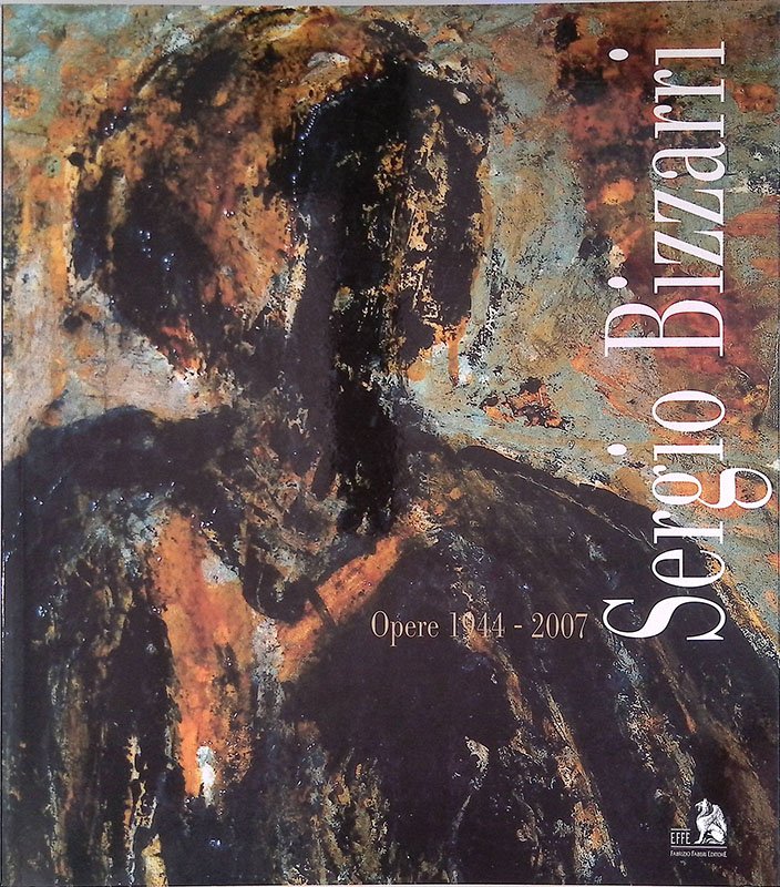 Sergio Bizzarri. Opere 1944-2007