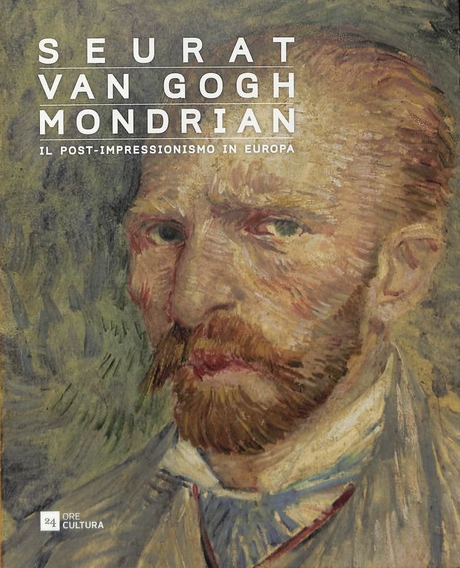 Seurat, Van Gogh, Mondrian. Il post-impressionismo in Europa