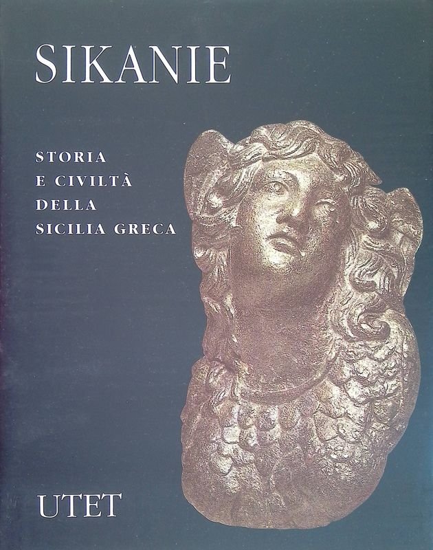 Sikanie. Storia e civiltà della Sicilia greca