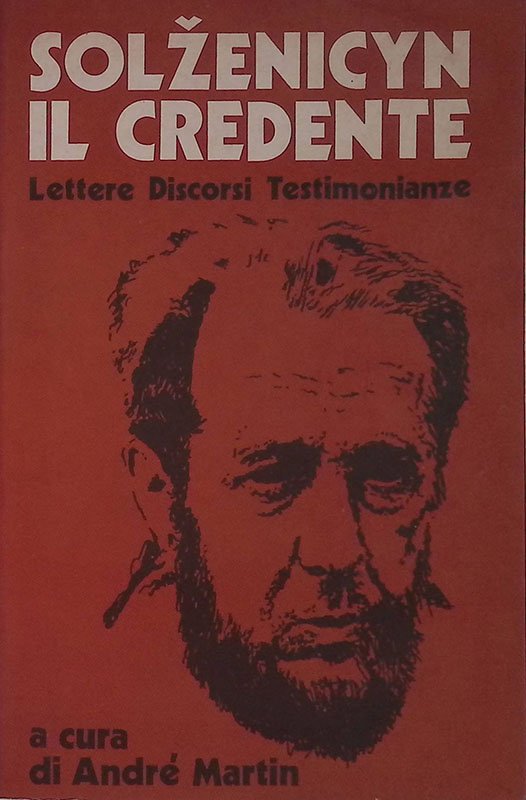 Solzenicyn il credente. Lettere, discorsi, testimonianze