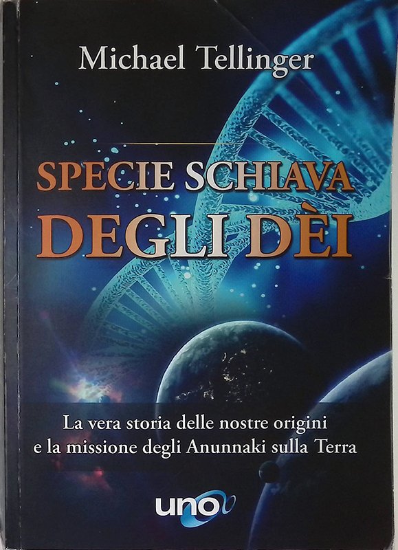 Specie schiava degli dei. La vera storia delle nostre origini …