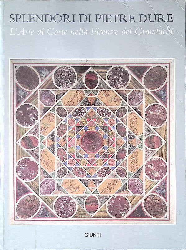 Splendori di pietre dure. L'arte di Corte nella Firenze dei …