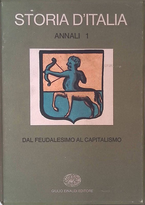 Storia d'Italia. Annali 1. Dal feudalesimo al capitalismo