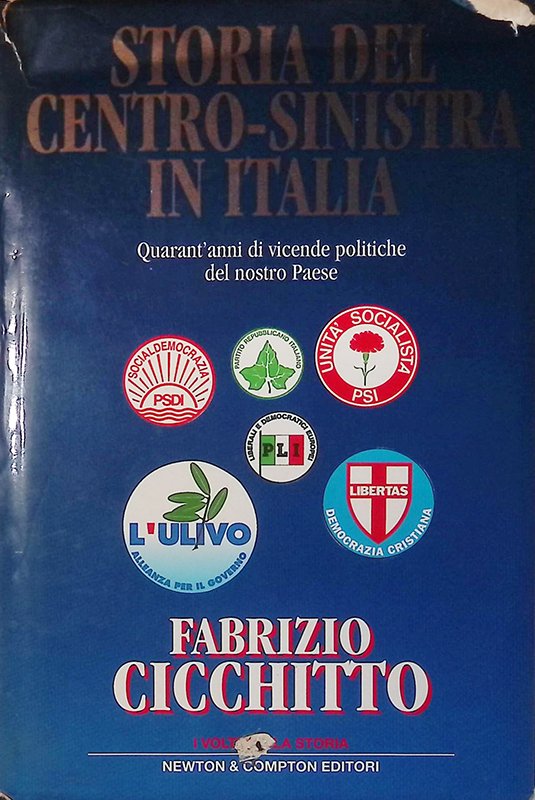 Storia del Centro-Sinistra in Italia. Quarant'anni di vicende politiche del … | Immagine principale