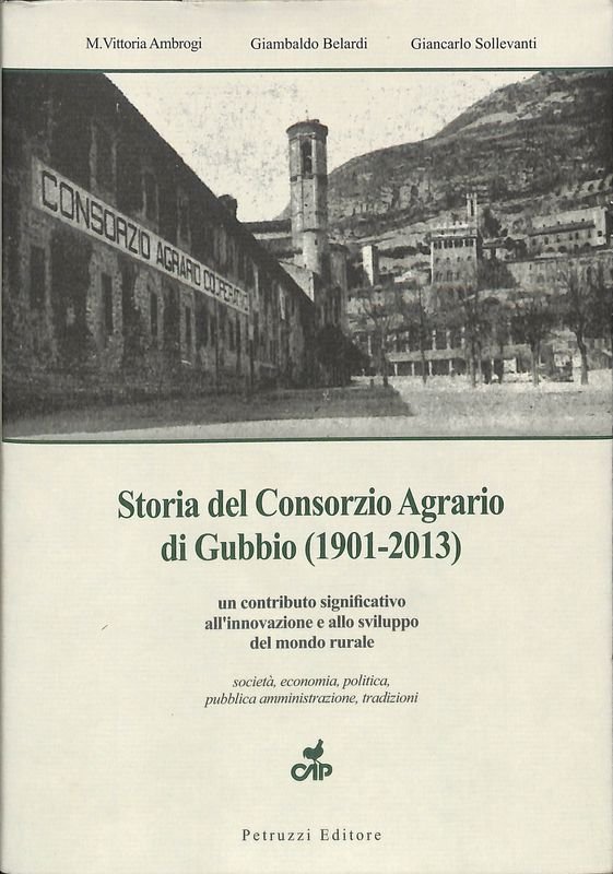 Storia del Consorzio Agrario di Gubbio (1901-2013).