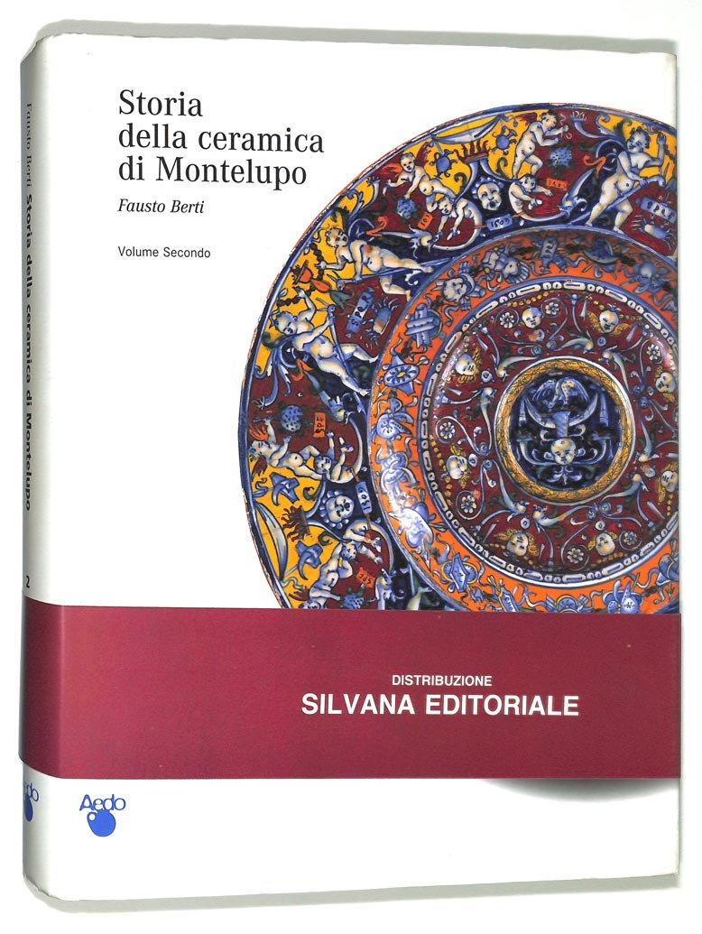 Storia della ceramica di Montelupo. Uomini e fornaci in un …