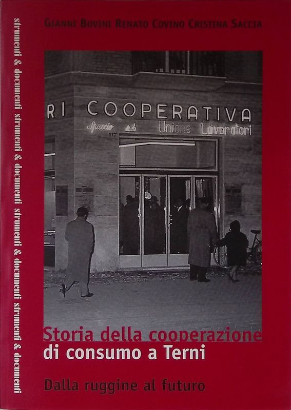 Storia della cooperazione di consumo a Terni. Dalla ruggine al …