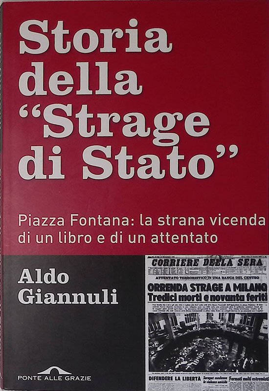 Storia della «Strage di Stato». Piazza Fontana: la strana vicenda …