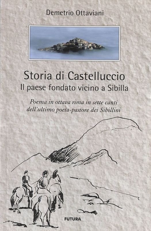 Storia di Castelluccio. Il paese fondato vicino a Sibilla. Un …