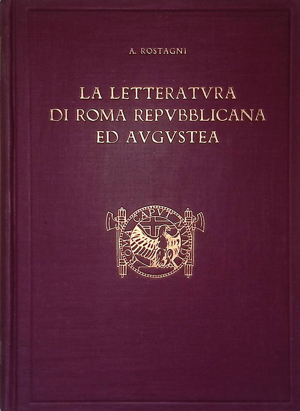 Storia di Roma Volume XXIV. La letteratura di Roma repubblicana …