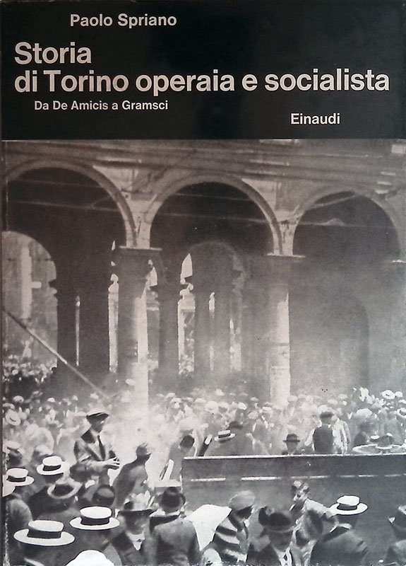 Storia di Torino operaia e socialista. Da De Amicis a …
