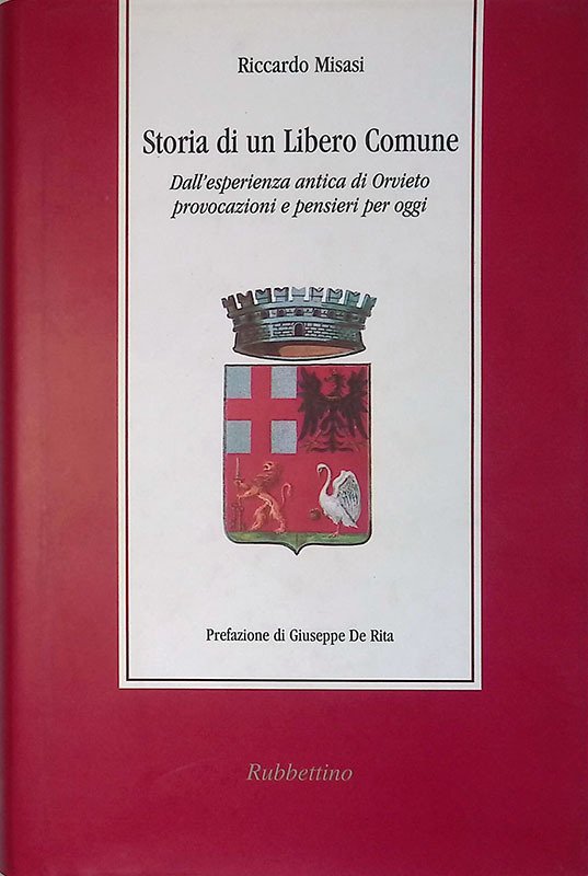 Storia di un libero comune. Dall'esperienza di Orvieto provocazioni e …