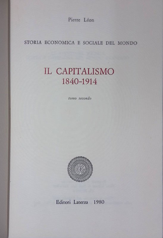 Storia economica e sociale del mondo. Vol. 4. Il Capitalismo …