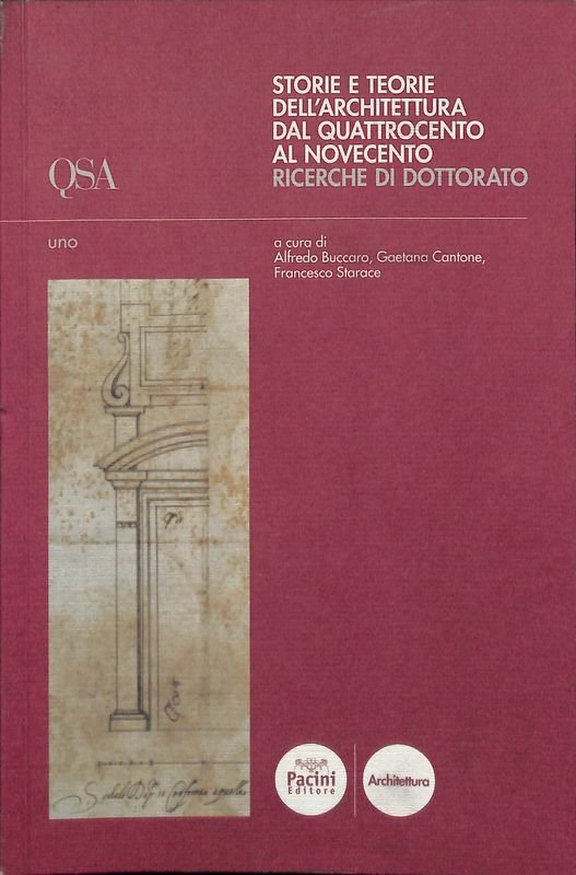Storie e teorie dell'architettura dal quattrocento al novecento. Ricerche di …