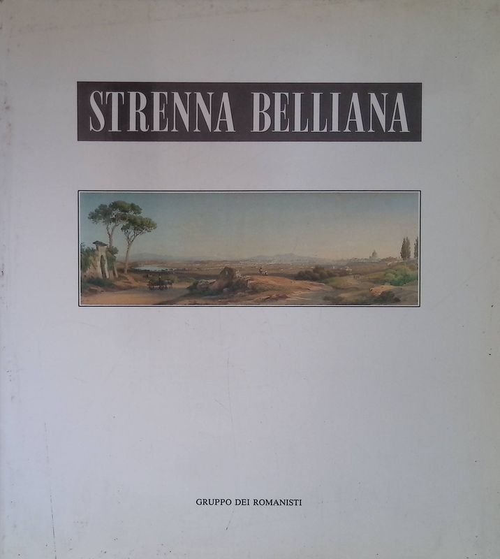 Strenna belliana. Antologia dei saggi di G. G. Belli apparsi …