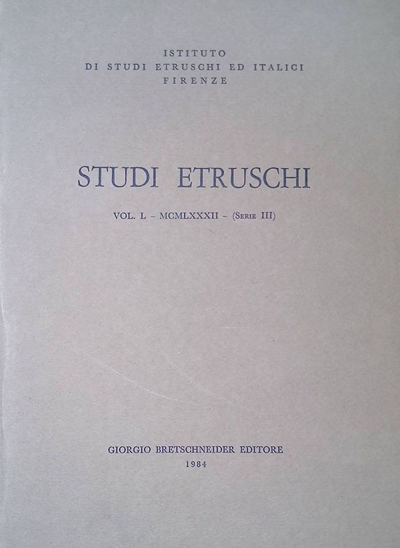 Studi Etruschi. Vol L - MCMLXXXII - Serie III