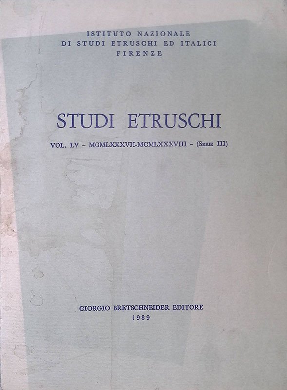 Studi Etruschi. Vol LV - MCMLXXXVII-MCMLXXXVIII - Serie III