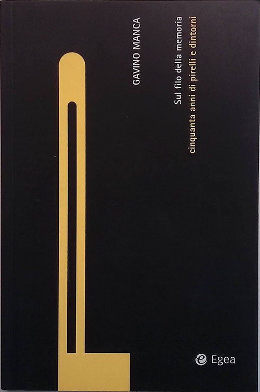 Sul filo della memoria. Cinquanta anni di Pirelli e dintorni