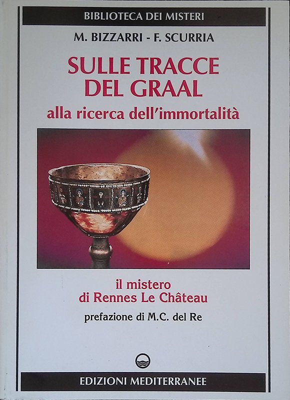 Sulle tracce del Graal. Alla ricerca dell'immortalità. Il mistero di … | Immagine principale