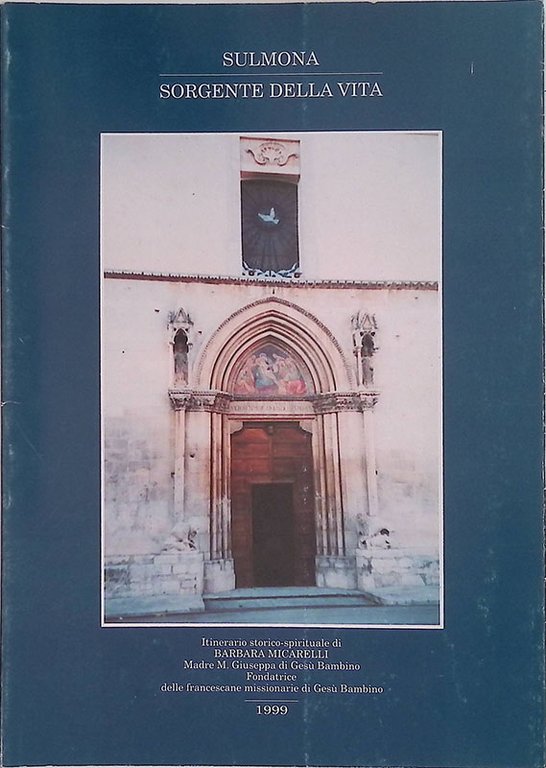 Sulmona, sorgente della vita. Itinerario storico-spirituale di Barbara Micarelli