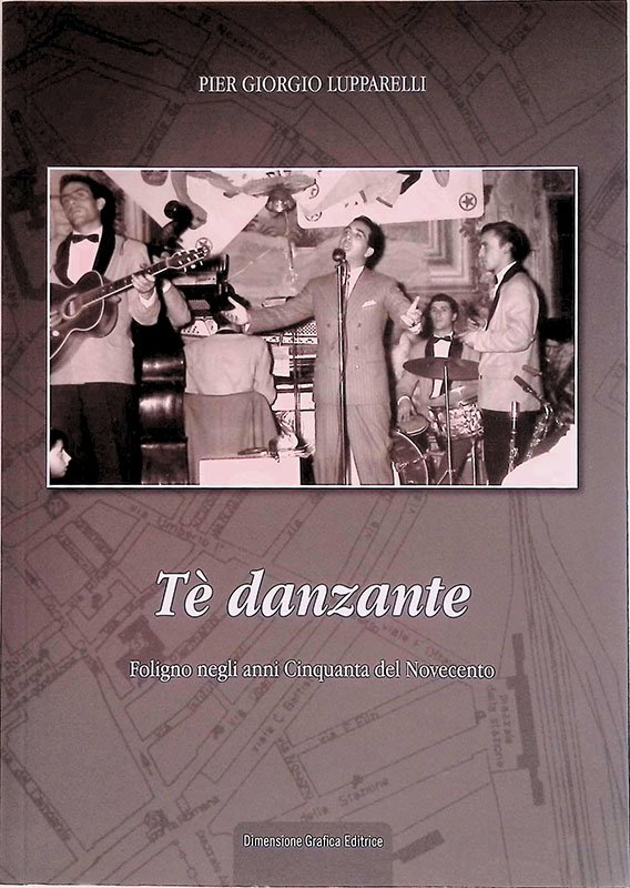 Te danzante. Foligno negli anni Cinquanta del Novecento