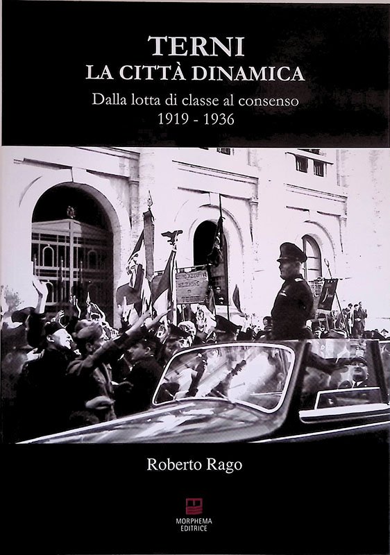 Terni. La città dinamica. Dalla lotta di classe al consenso …