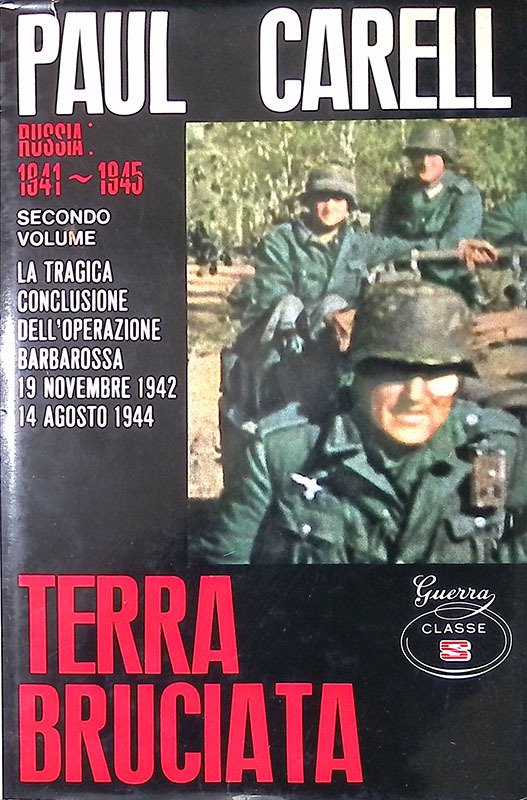 Terra bruciata. Russia 1941-1945 OperazioneBarbarossa. Vol.II Dal 19 novembre 1942 …