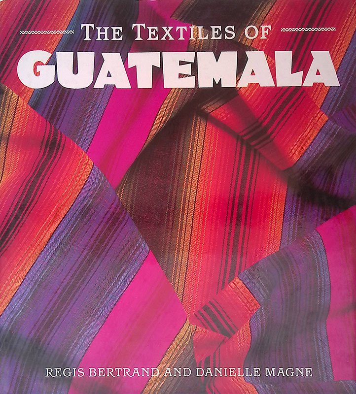 The Textiles of Guatemala