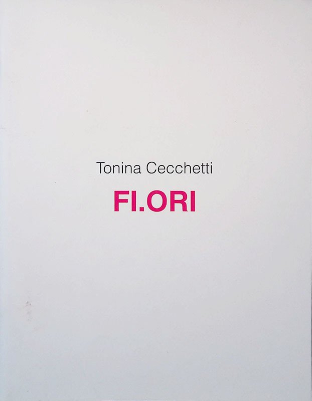 Tonina Cecchetti. FI.ORI