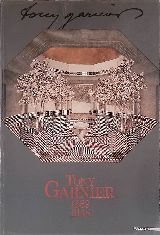 Tony Garnier 1869-1948