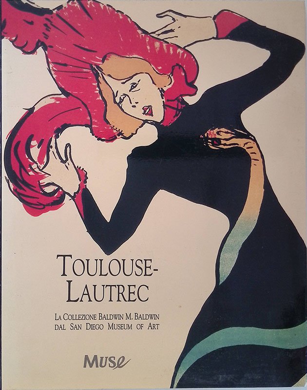 Toulouse Lautrec. La Collezione Baldwin M. Baldwin Dal San Diego …
