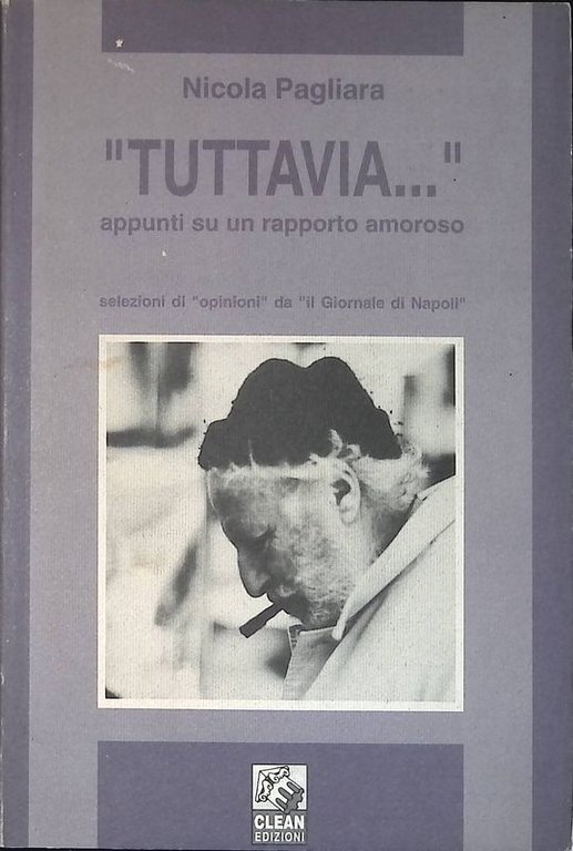 Tuttavia... Appunti su un rapporto amoroso. Selezioni di opinioni da Il Giornale di Napoli