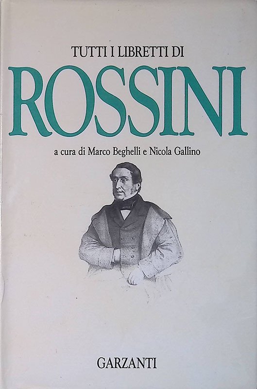 Tutti i libretti di Gioachino Rossini | Immagine principale