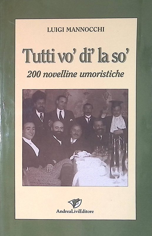 Tutti vo' di' la so'. 200 novelline umoristiche