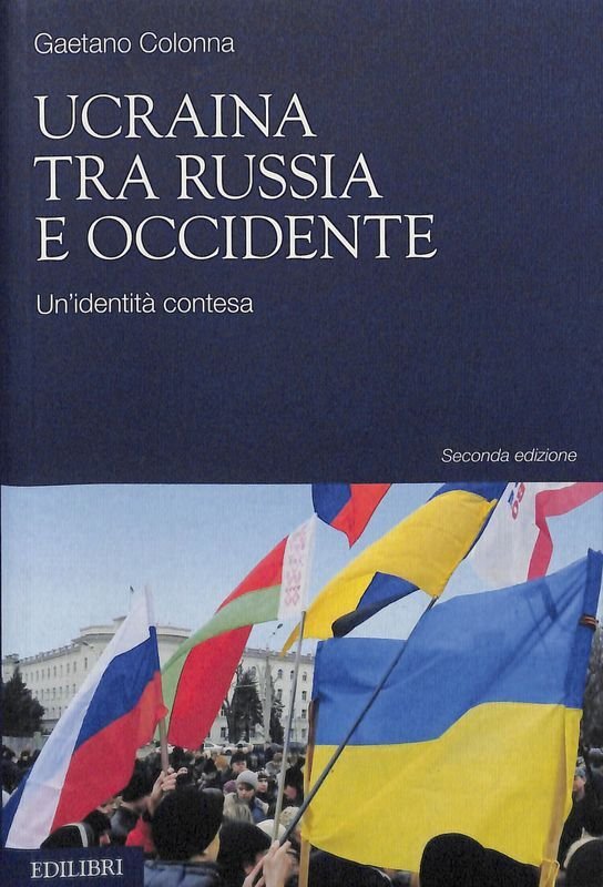 Ucraina tra Russia e Occidente. Un'identità contesa