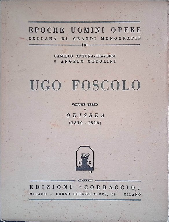 Ugo Foscolo. Volume Terzo - Odissea 1810-1816