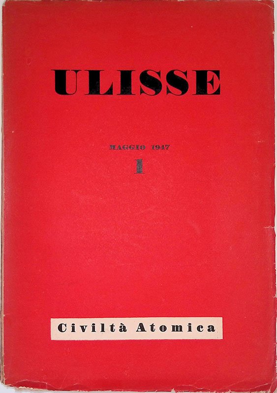 Ulisse. Civiltà atomica. Anno I fascicolo n.1 maggio 1947
