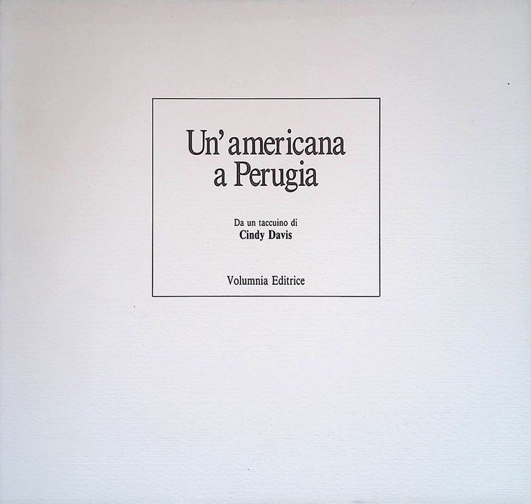 Un'americana a Perugia. Da un taccuino di Cindy Davis