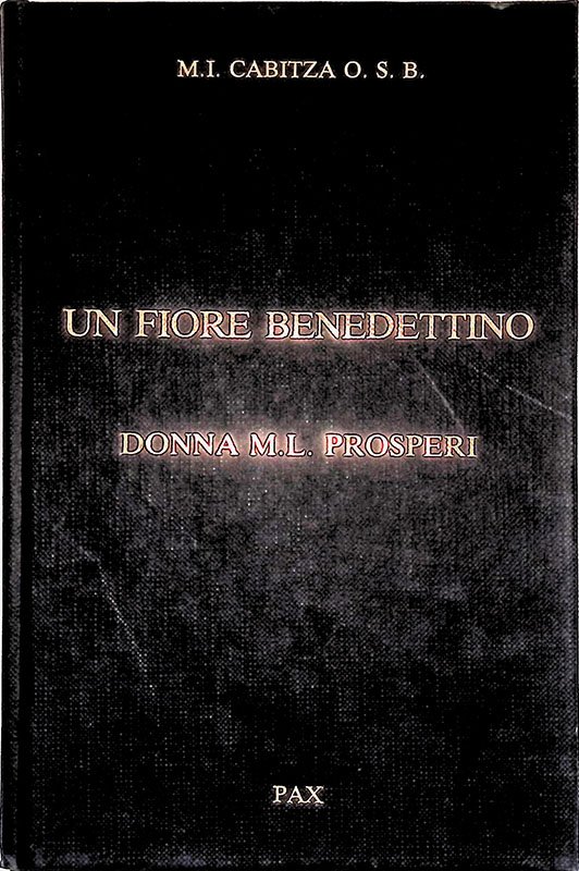 Un fiore benedettino. Donna Maria Luisa Prosperi