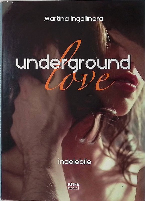 Underground love. Indelebile | Immagine principale