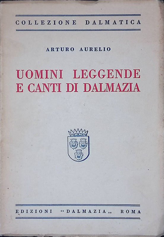 Uomini leggende e canti di Dalmazia