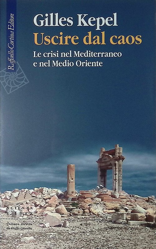 Uscire dal caos. Le crisi nel Mediterraneo e nel Medio …
