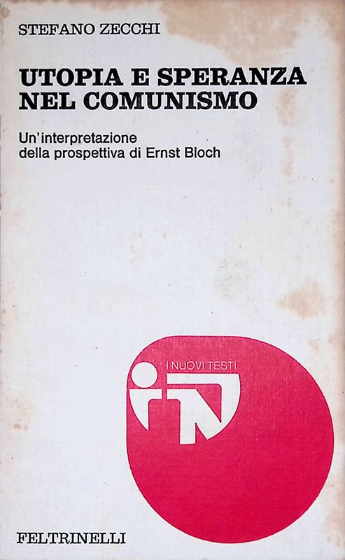Utopia e speranza nel comunismo. Un'interpretazione della prospettiva di Ernst …
